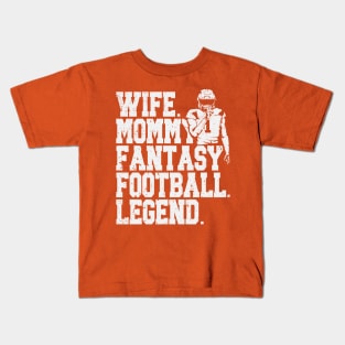 Fantasy Football Wife Mommy Legend Kids T-Shirt
